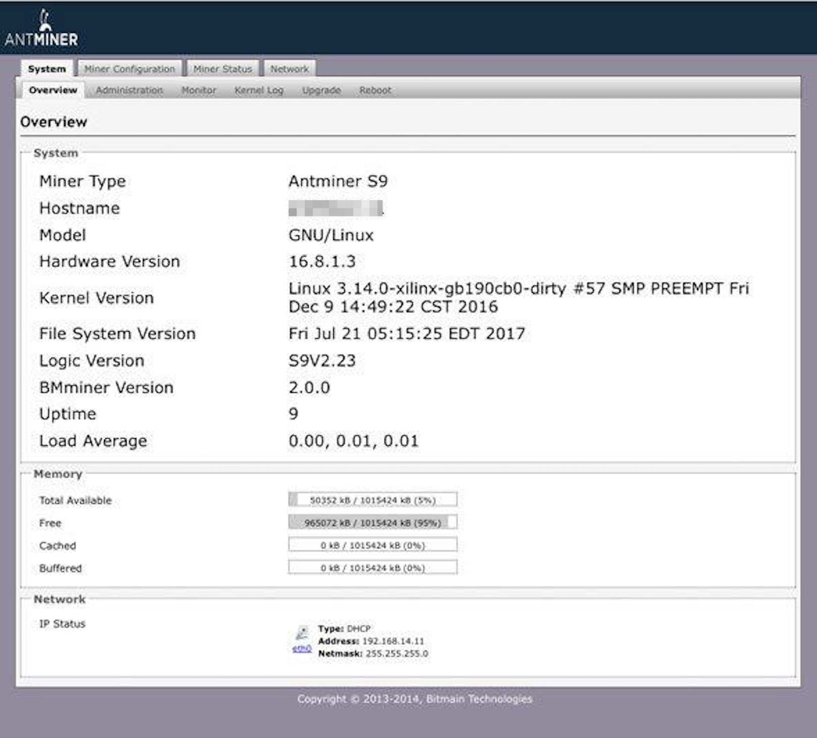 Hardware version. Linux 3.14.0-Xilinx-g16220c3. Xilinx Antminer s9. Linux 3.14.0-Xilinx-gb190cb0-Dirty #57 smp preempt пт дек 9 14: 49:22 CST 2016. Kernel log Antminer s9.