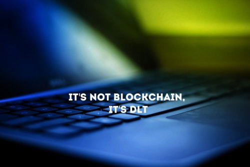 Its-not-blockchain-its-dlt.jpg